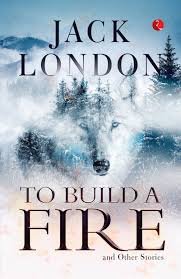 To Build a Fire - Rupa Publications